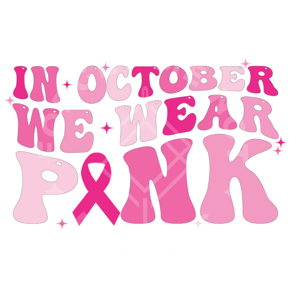 In October We Wear Pink (Pocket & Back Design), Fall Thin Matte Clear Film Screenprints