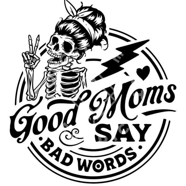 Good Moms Say Bad Words, Fall Thin Matte Clear Film Screenprints