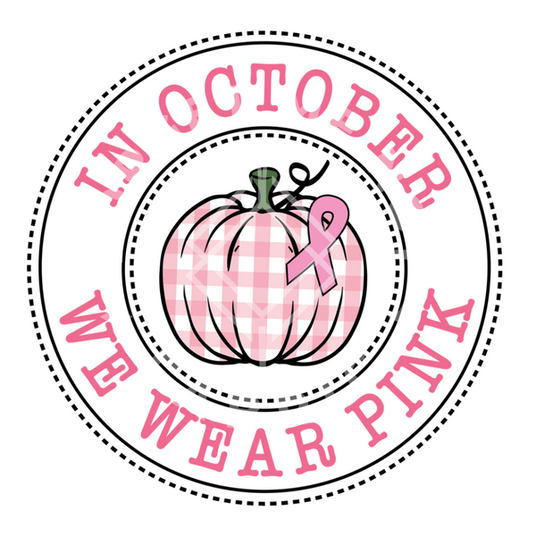 In October We Wear Pink, Fall Sublimation Heat Transfer