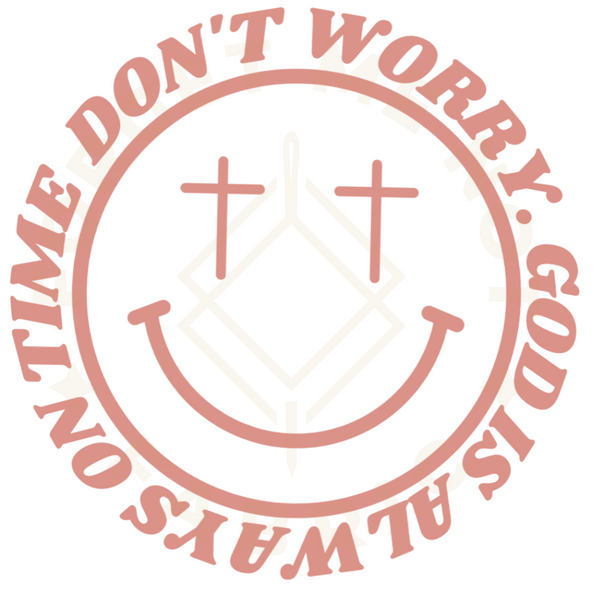 Don't Worry, God is Always on Time (Back & Front), Thin Matte Clear Film Screenprints