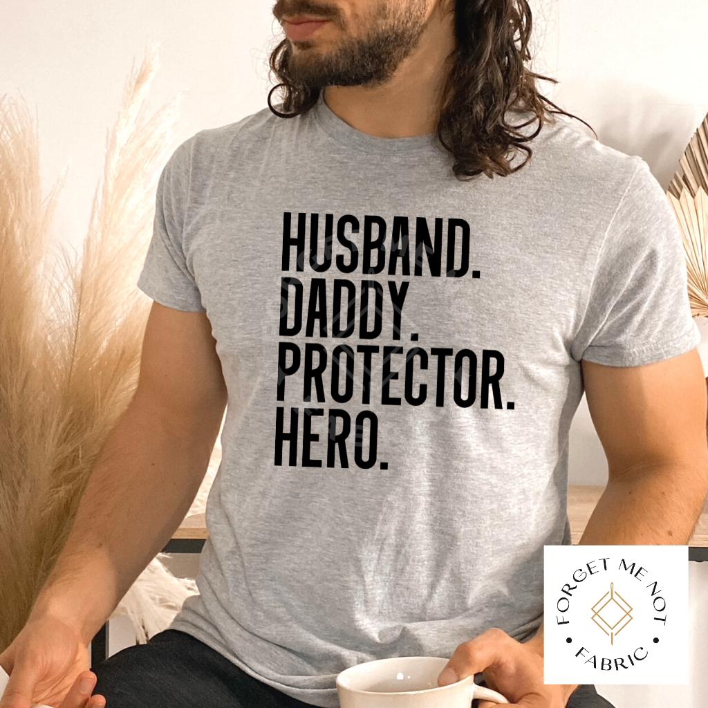 Husband, Daddy, Protector, Hero, Sublimation Heat Transfer