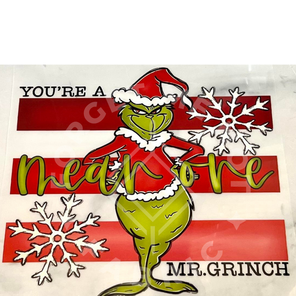 You're a Mean One, Christmas Thin Matte Clear Film Screenprints