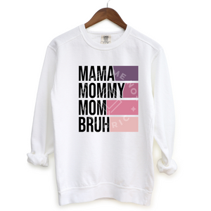 Mama, Mommy, Mom, Bruh, White Sweatshirt (Size Medium), Graphic Shirts