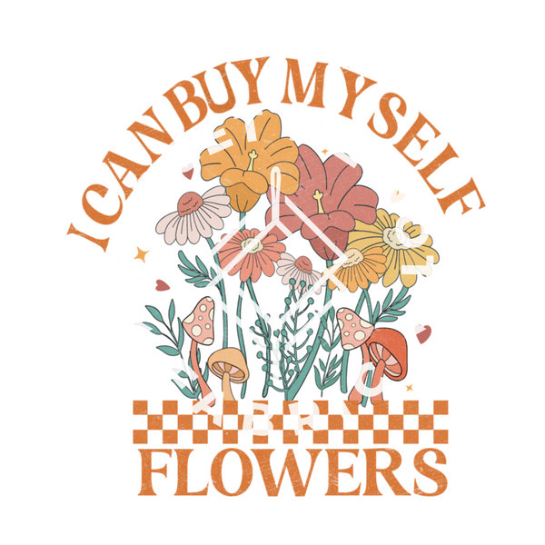 I Can Buy Myself Flowers, Thin Matte Clear Film Screenprints