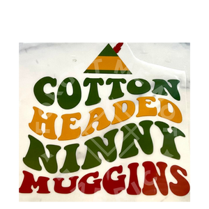 Cotton Headed Ninny Muggins, Thin Matte Clear Film Screenprints