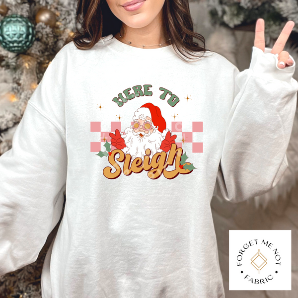 Here to Sleigh, Christmas Sublimation Heat Transfer #87