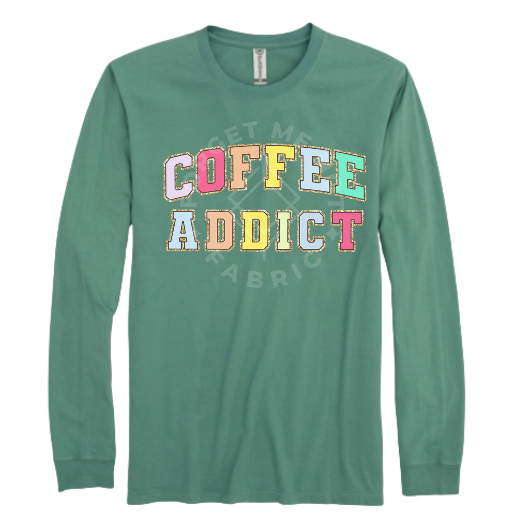 Coffee Addict, Pine Green Longsleeve Shirt (Size Large), Graphic Shirts