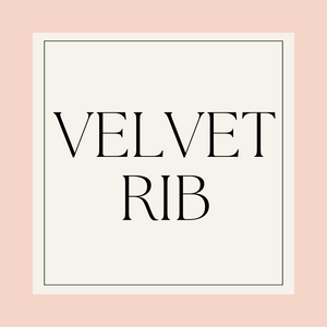 Custom Velvet Rib